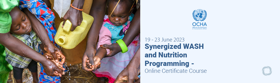 Synergized WASH and Nutrition Programming - Online Certificate Course