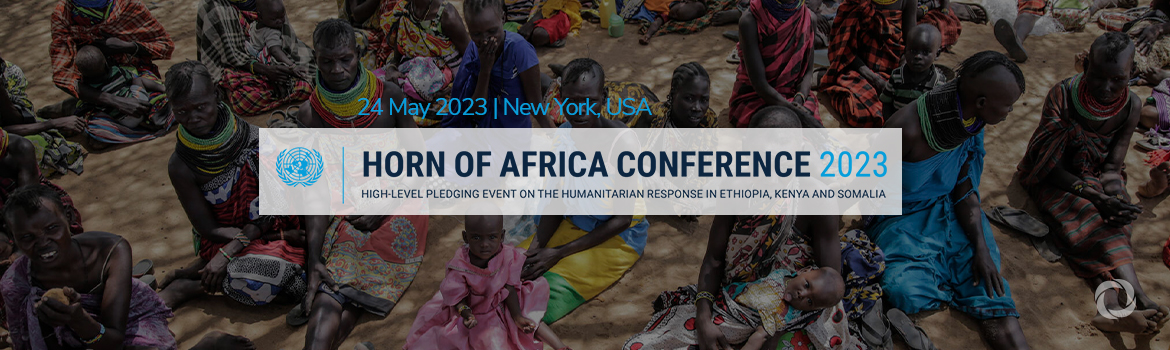 The Horn of Africa Conference 2023: High-level pledging event for the humanitarian response in Ethiopia, Kenya and Somalia