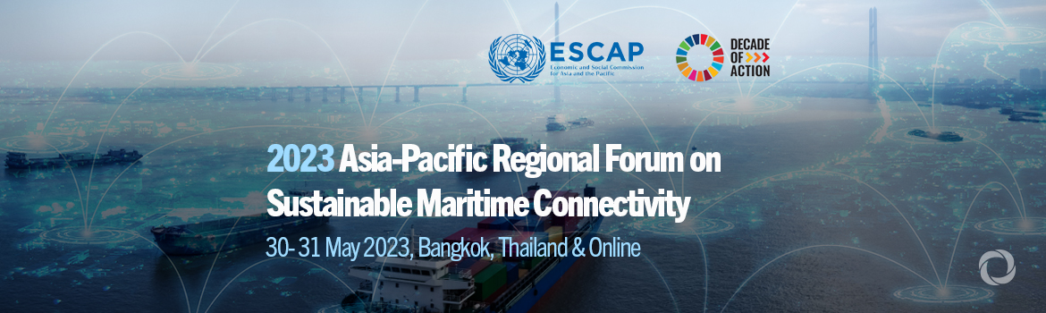 2023 Asia-Pacific Regional Forum on Sustainable Maritime Connectivity 2023 Asia-Pacific Regional Forum on Sustainable Maritime Connectivity