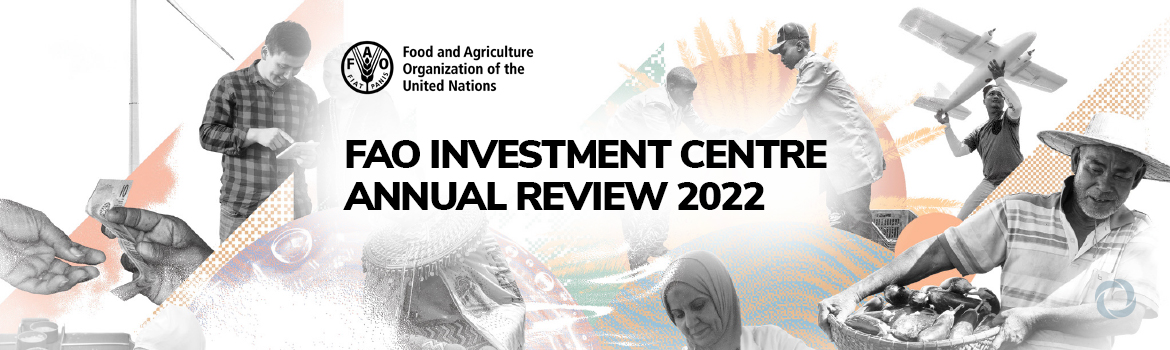 FAO Investment Centre’s 2022 Annual Review looks at achievements and priorities FAO Investment Centre’s 2022 Annual Review looks at achievements and priorities