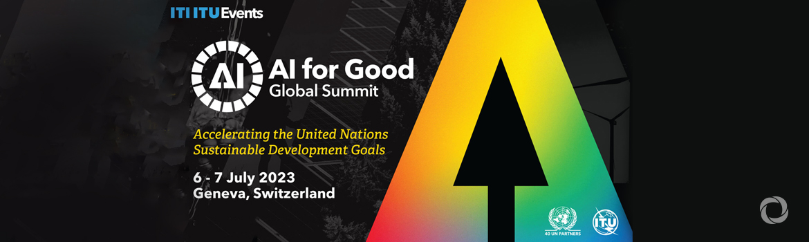 AI for Good Global Summit 2023