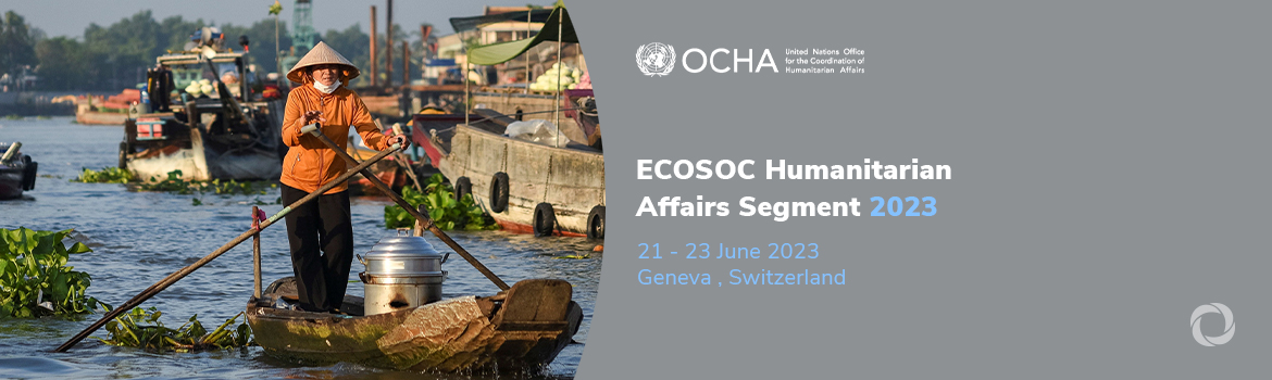 ECOSOC Humanitarian Affairs Segment 2023 ECOSOC Humanitarian Affairs Segment 2023