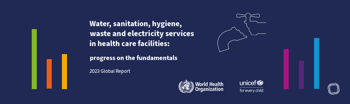 Frontline health facilities faltering without water, sanitation, hygiene and electricity – WHO, UNICEF Frontline health facilities faltering without water, sanitation, hygiene and electricity – WHO, UNICEF