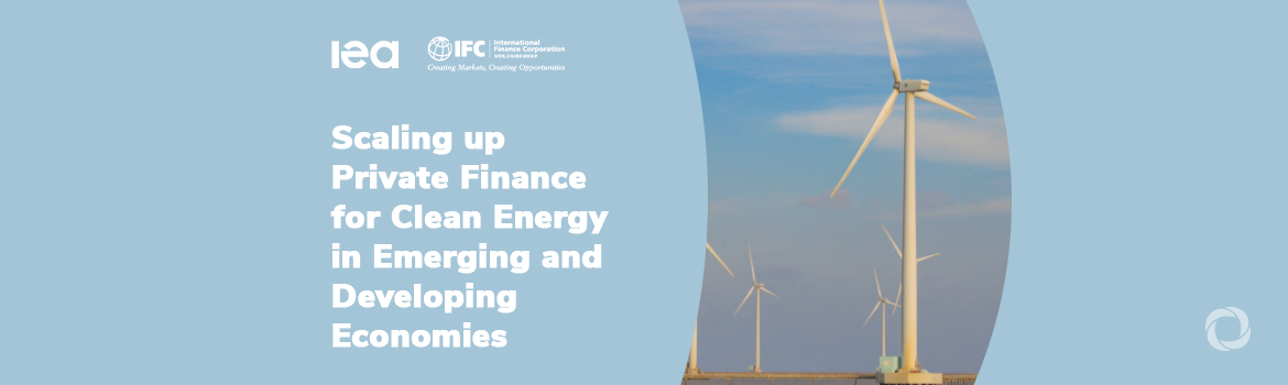 IEA-IFC joint report calls for ramping up clean energy investments in emerging and developing economies IEA-IFC joint report calls for ramping up clean energy investments in emerging and developing economies