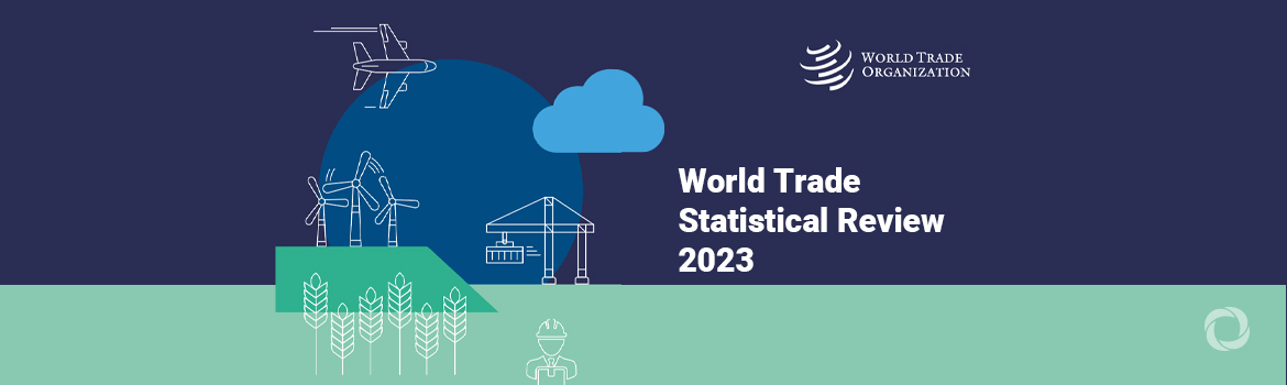 WTO issues 2023 edition of the World Trade Statistical Review