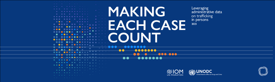 IOM and UNODC release new guidance to help combat human trafficking through data