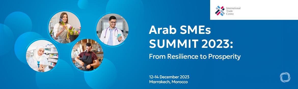 Arab SMEs Summit 2023: From Resilience to Prosperity