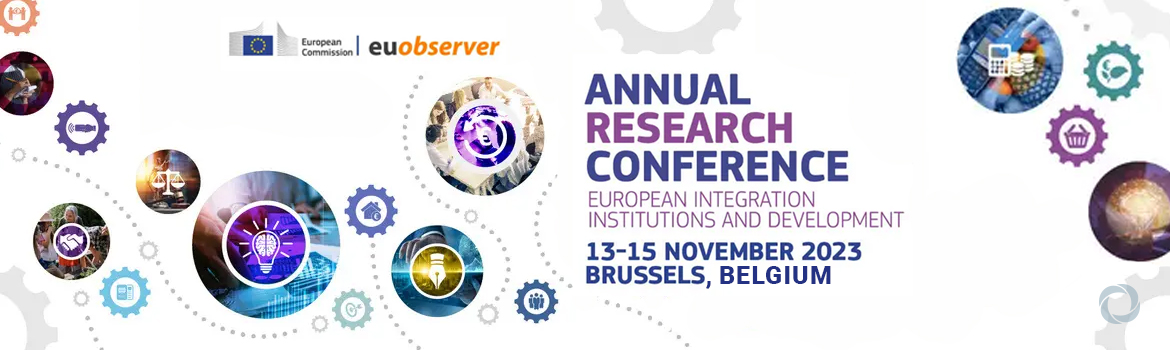 Annual Research Conference: European Integration, Institutions and Development Annual Research Conference: European Integration, Institutions and Development