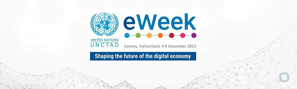 UNCTAD eWeek 2023: Shaping the Future of the Digital Economy