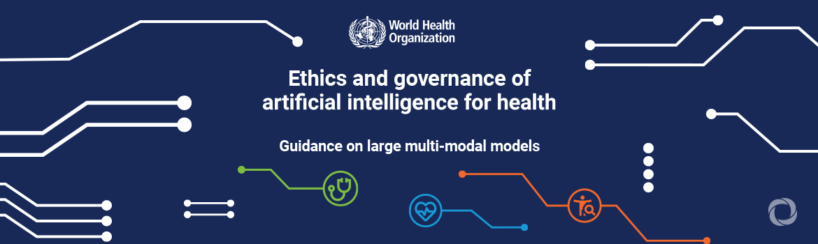 WHO releases AI ethics and governance guidance for large multi-modal models