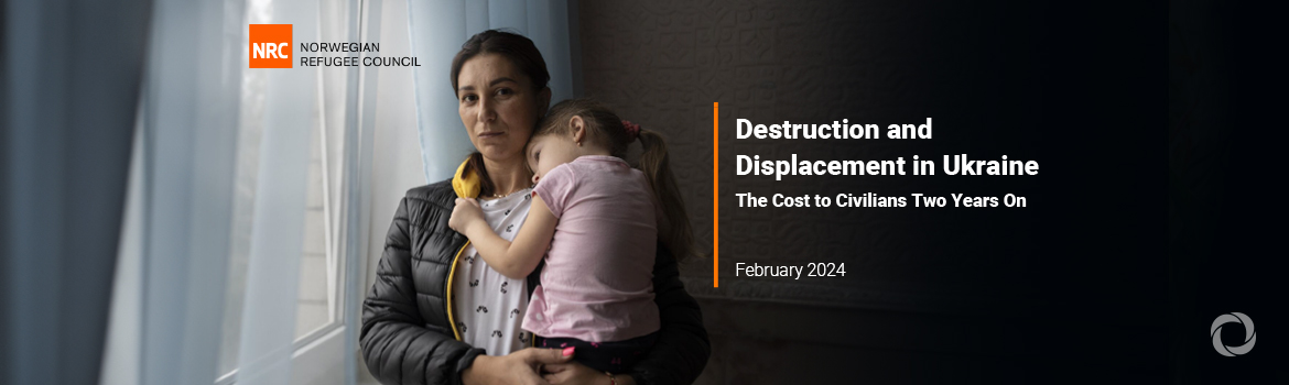 Ukraine two years on: Destruction and displacement, the devastating impacts of the escalation of war revealed in new NRC report