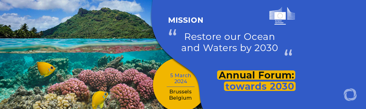 Mission “Restore our Ocean and Waters by 2030” Annual Forum: towards 2030