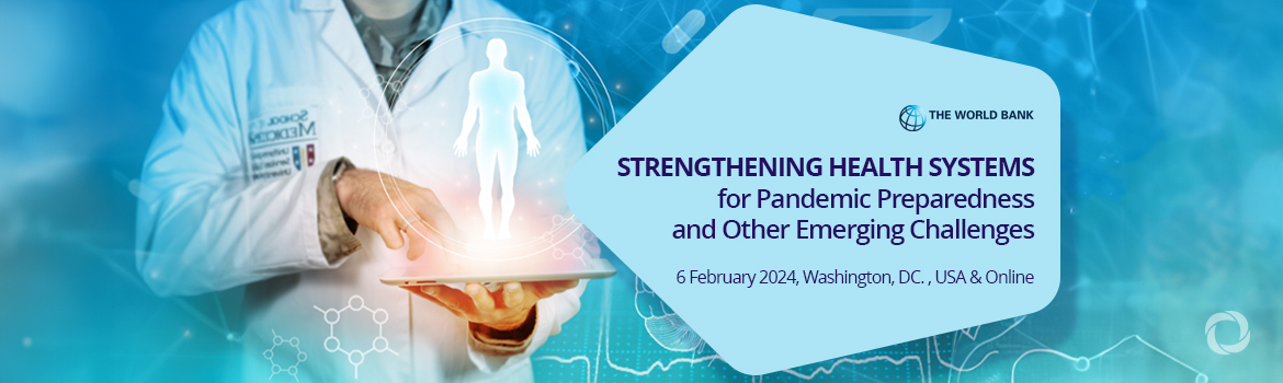 Strengthening Health Systems for Pandemic Preparedness and Other Emerging Challenges Strengthening Health Systems for Pandemic Preparedness and Other Emerging Challenges