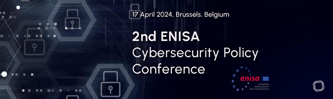 2nd ENISA Cybersecurity Policy Conference 2nd ENISA Cybersecurity Policy Conference