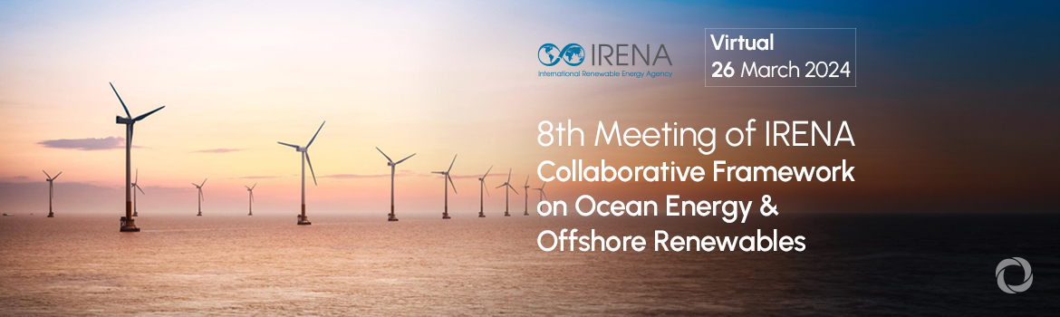 8th Meeting of IRENA Collaborative Framework on Ocean Energy & Offshore Renewables