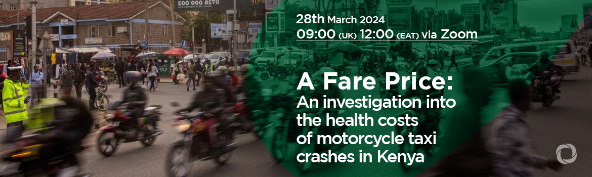 A Fare Price: An investigation into the health costs of motorcycle taxi crashes in Kenya | Webinar
