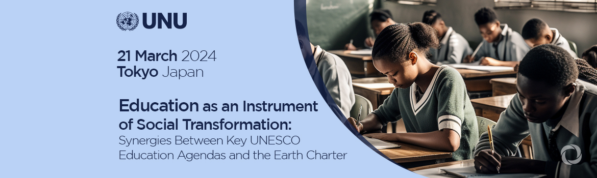 Education as an Instrument of Social Transformation: Synergies Between Key UNESCO Education Agendas and the Earth Charter Education as an Instrument of Social Transformation: Synergies Between Key UNESCO Education Agendas and the Earth Charter
