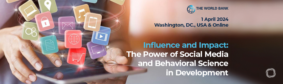 Influence and Impact: The Power of Social Media and Behavioral Science in Development