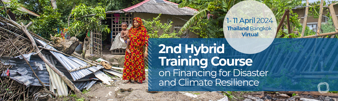 2nd Hybrid Training Course on Financing for Disaster and Climate Resilience
