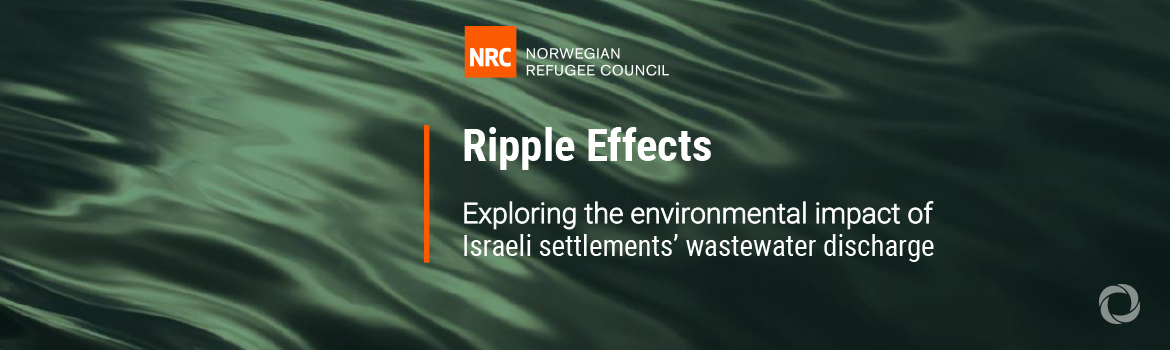 West Bank: Israeli settlement wastewater destroys Palestinian lands and livelihoods