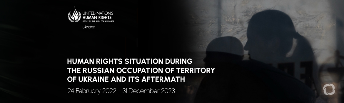 UN report details ‘climate of fear’ in Russian occupied areas of Ukraine UN report details ‘climate of fear’ in Russian occupied areas of Ukraine