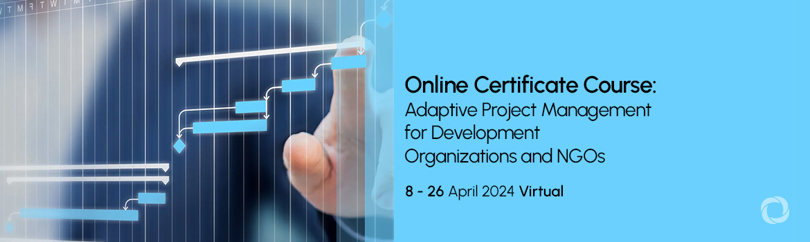 Online Certificate Course: Adaptive Project Management for Development Organizations and NGOs