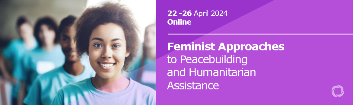 Feminist Approaches to Peacebuilding and Humanitarian Assistance