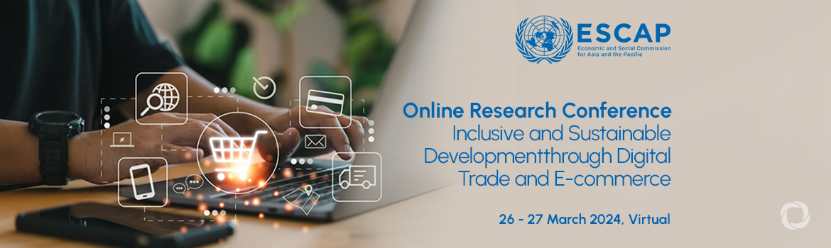 Online Research Conference Inclusive and Sustainable Development through Digital Trade and E-commerce