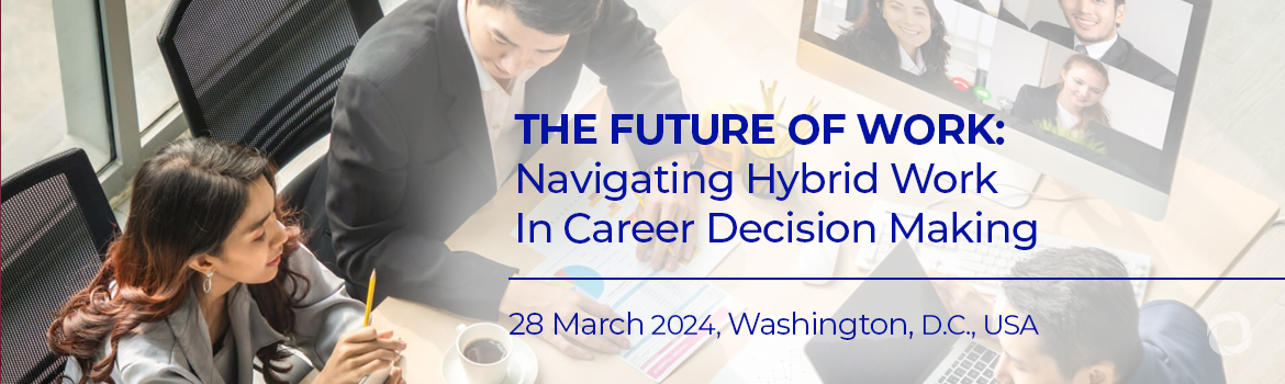 The Future of Work: Navigating Hybrid Work In Career Decision Making