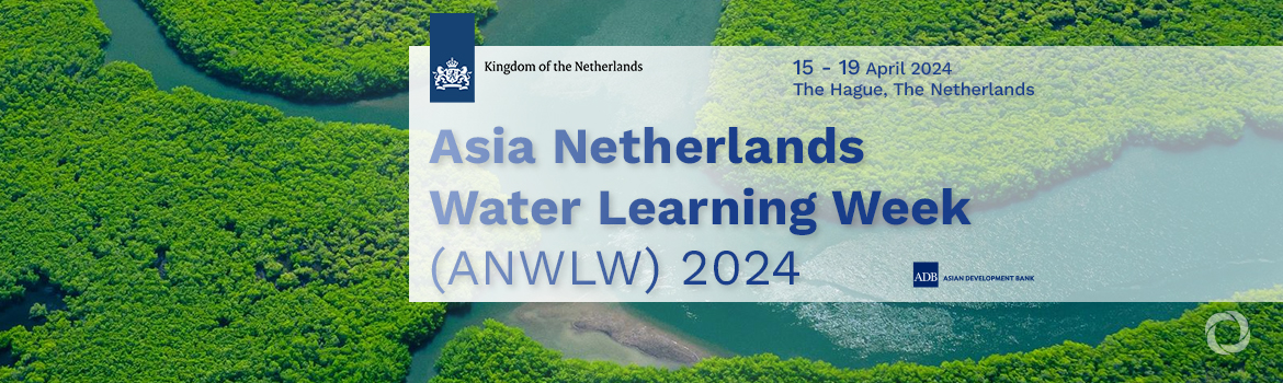 Asia Netherlands Water Learning Week (ANWLW) 2024