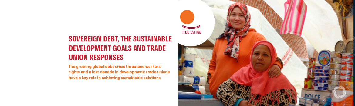 ITUC report: Trade unions demand reform to address global sovereign debt crisis