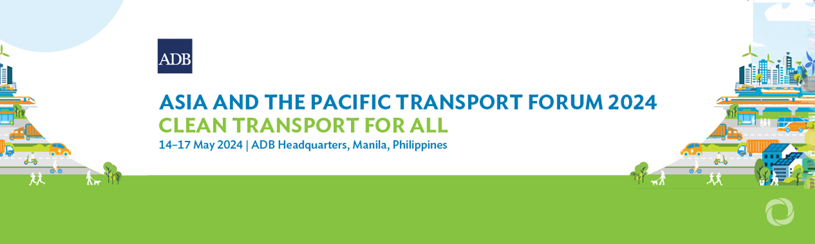 Asia and the Pacific Transport Forum 2024