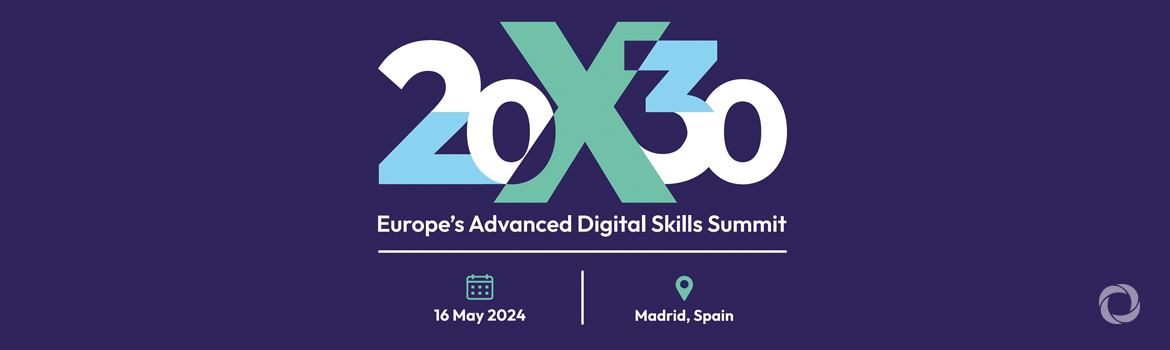 The 20×30: Europe’s Advanced Digital Skills Summit 2024