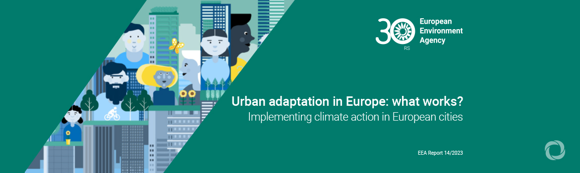 Cities are key to a climate-resilient Europe, stronger adaptation targets can boost progress Cities are key to a climate-resilient Europe, stronger adaptation targets can boost progress