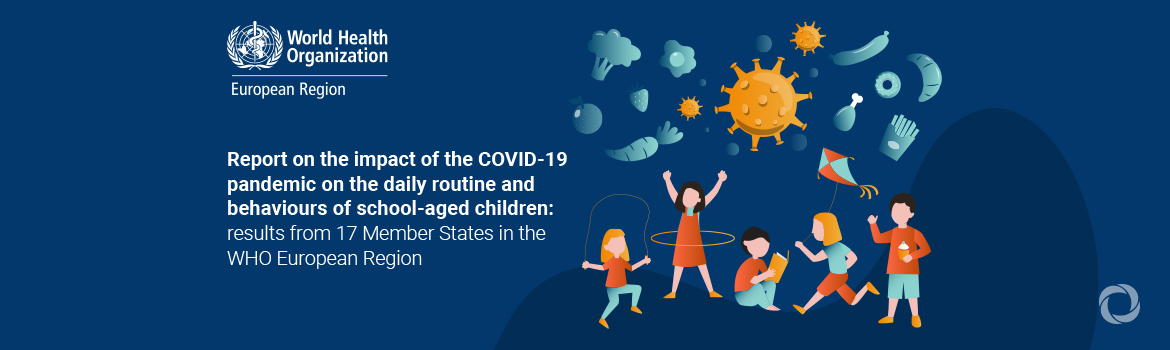 New WHO/Europe report highlights a direct link between COVID-19 and increased obesity in school-aged children