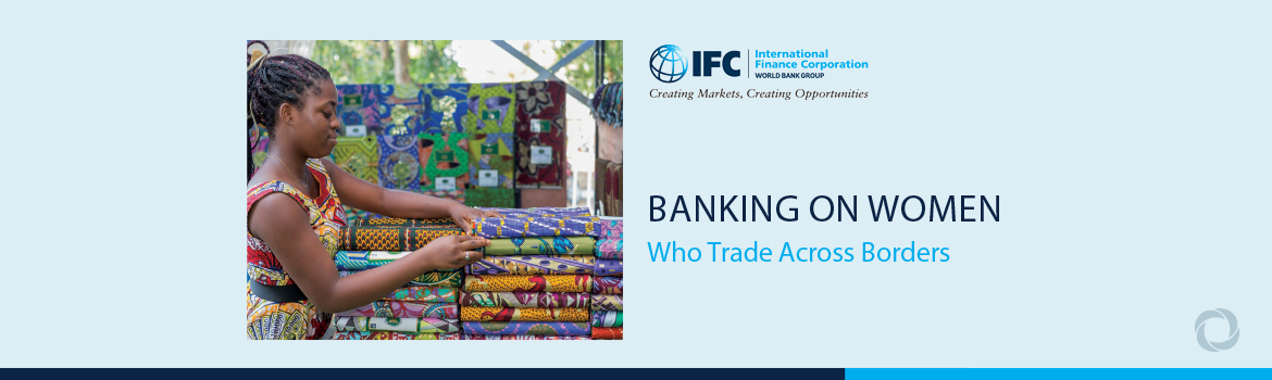 IFC report highlights gender gap in trade finance and identifies potential solutions