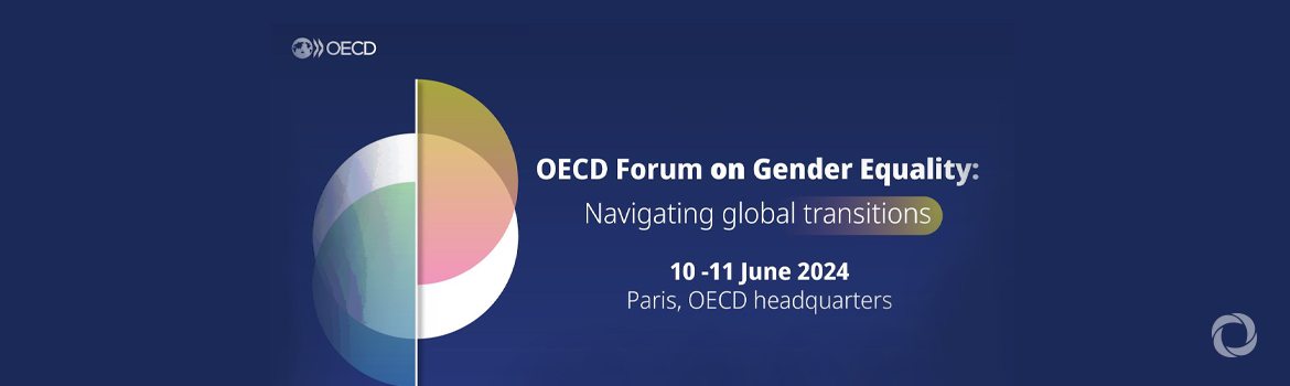 OECD Forum on Gender Equality:  Navigating Global Transitions