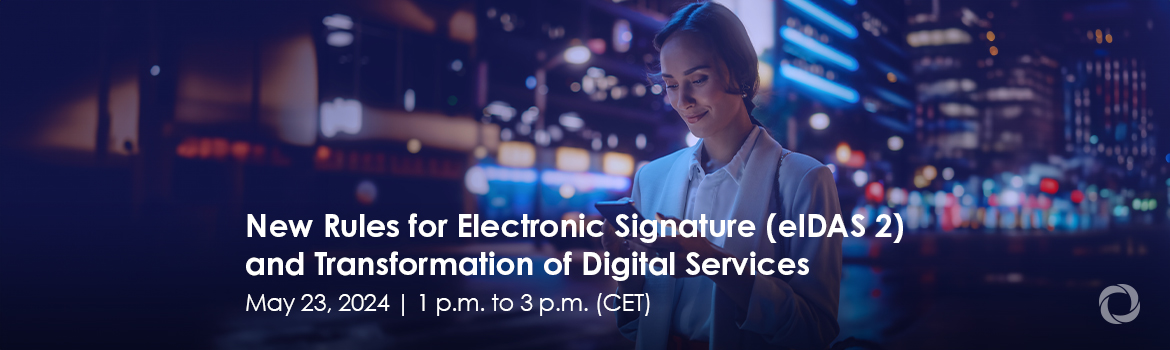 New Rules for Electronic Signature (eIDAS 2) and Transformation of Digital Services | Virtual Conference