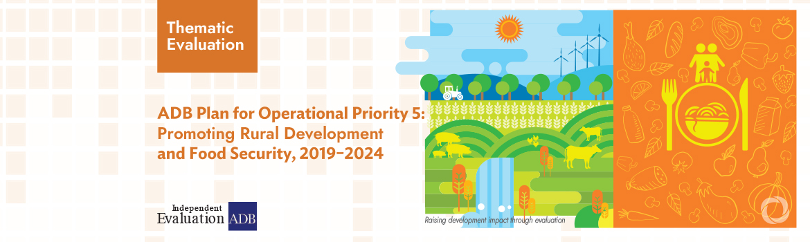 Investing in sustainable and resilient agrifood systems needed for a food-secure Asia and the Pacific — ADB’s Independent Evaluation Report