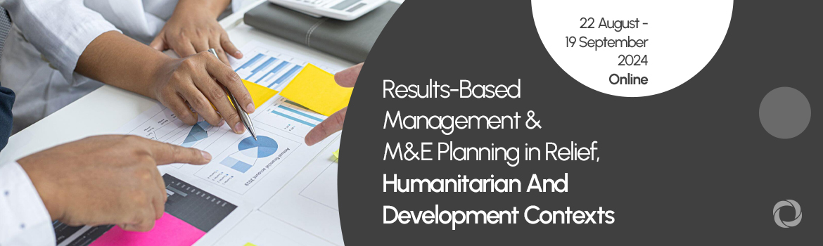 Results-Based Management & M&E Planning in Relief, Humanitarian And Development Contexts