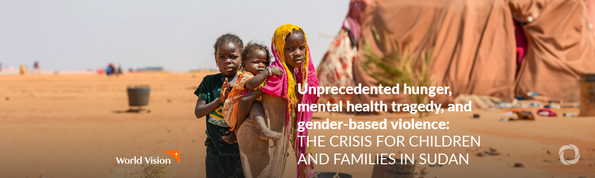 Hunger and sexual violence at unprecedented levels in Sudan according to World Vision report Hunger and sexual violence at unprecedented levels in Sudan according to World Vision report
