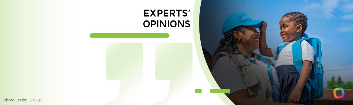 Working with UNICEF. Tips for junior development professionals | Experts’ Opinions