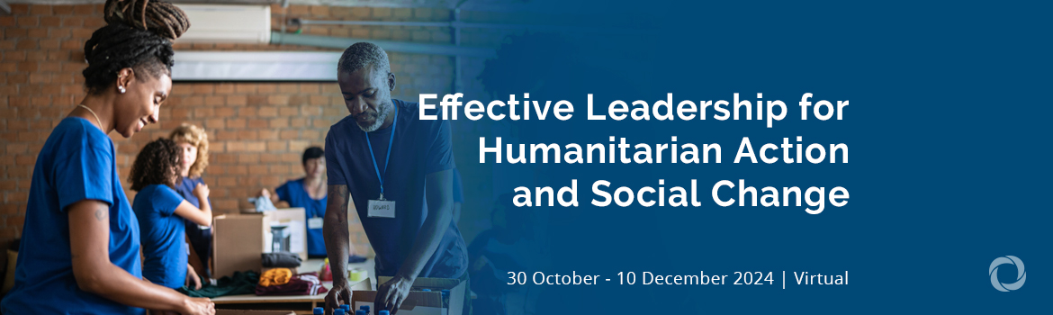 Effective Leadership for Humanitarian Action and Social Change
