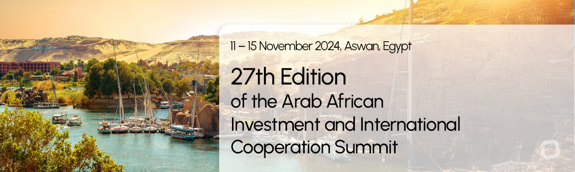 27th Edition of the Arab African Investment and International Cooperation Summit