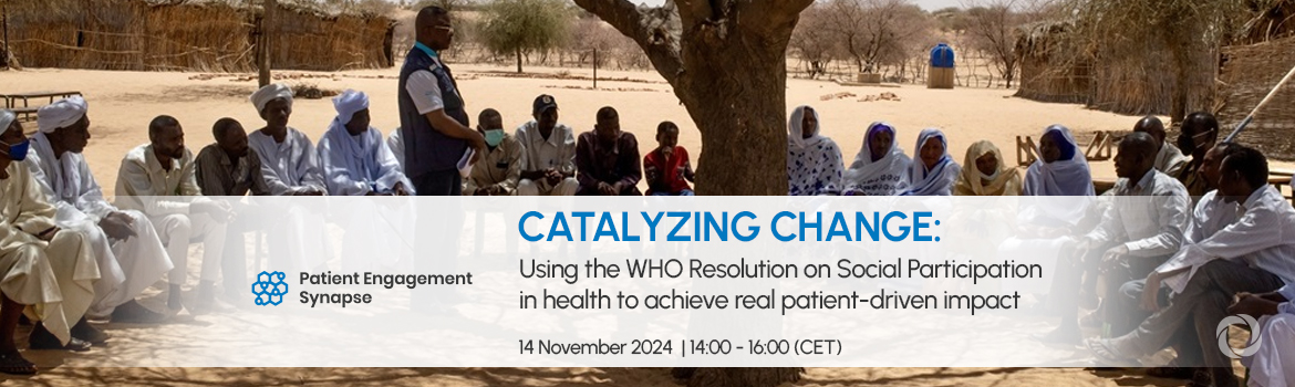 Catalyzing Change: Using the WHO Resolution on Social Participation in health to achieve real patient-driven impact