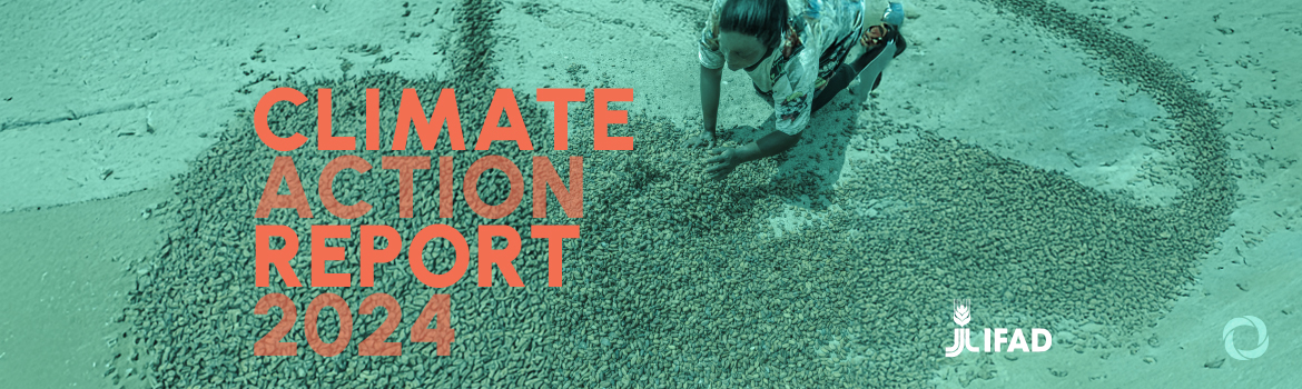 2024 Climate Action Report: IFAD expands it climate finance for more resilient rural populations 2024 Climate Action Report: IFAD expands it climate finance for more resilient rural populations