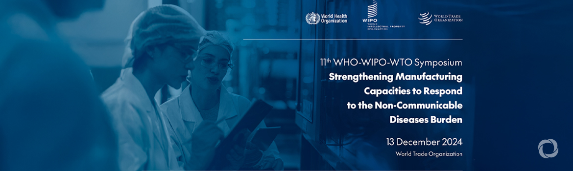 11th Trilateral Technical Symposium on “Strengthening Manufacturing Capacities to Respond to the Non-Communicable Diseases Burden 11th Trilateral Technical Symposium on “Strengthening Manufacturing Capacities to Respond to the Non-Communicable Diseases Burden