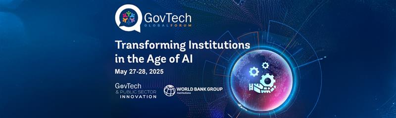 GovTech and Public Sector Innovation Global Forum