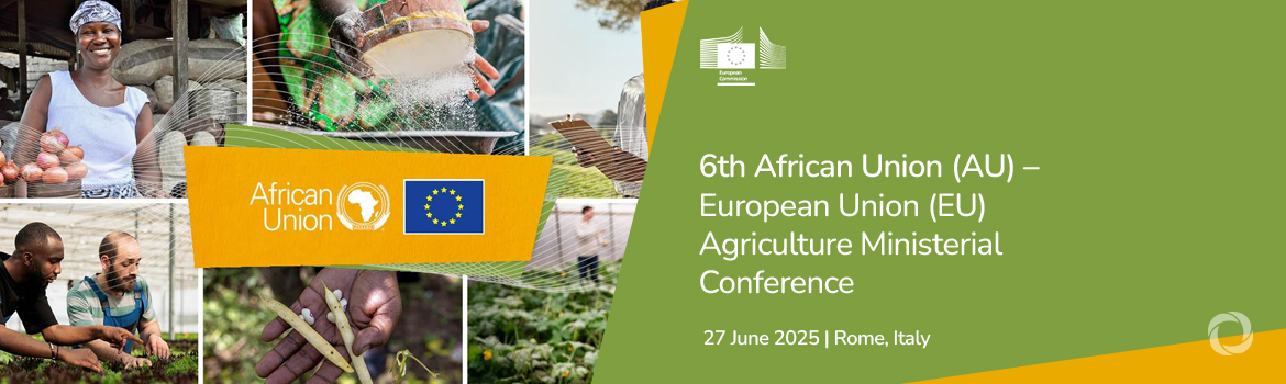 6th African Union (AU) – European Union (EU) Agriculture Ministerial Conference