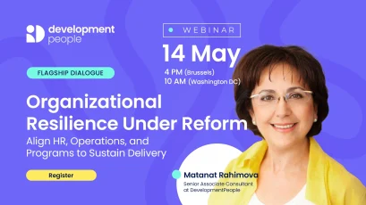 Flagship Dialogue | Organizational Resilience Under Reform: Align HR, Operations, and Programs to Sustain Delivery